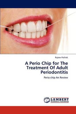 A Perio Chip for the Treatment of Adult Periodontitis (Paperback)
