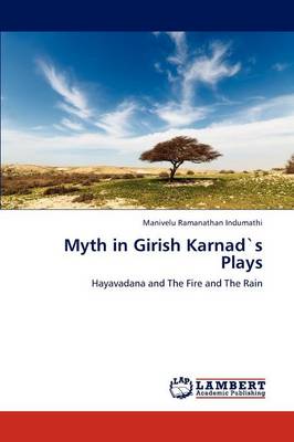 Myth in Girish Karnads Plays (Paperback)