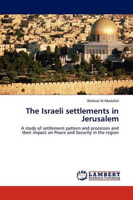 The Israeli Settlements in Jerusalem (Paperback)