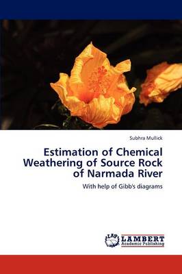Estimation of Chemical Weathering of Source Rock of Narmada River (Paperback)