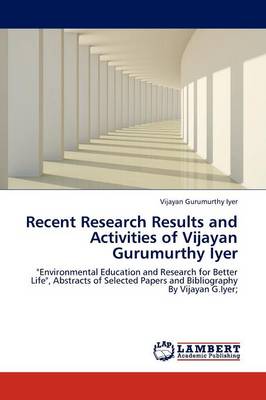 Recent Research Results and Activities of Vijayan Gurumurthy Iyer (Paperback)