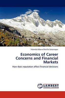 Economics of Career Concerns and Financial Markets (Paperback)
