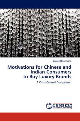 Motivations for Chinese and Indian Consumers to Buy Luxury Brands (Paperback)
