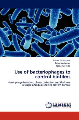 Use of Bacteriophages to Control Biofilms (Paperback)