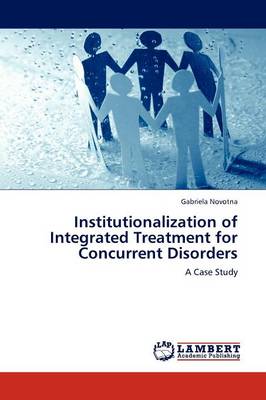 Institutionalization of Integrated Treatment for Concurrent Disorders (Paperback)