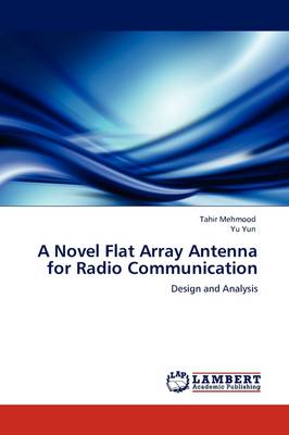 A Novel Flat Array Antenna for Radio Communication (Paperback)