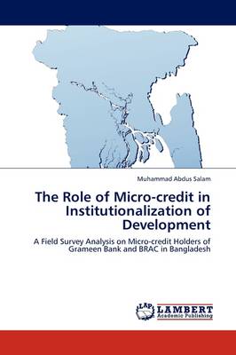 The Role of Micro-Credit in Institutionalization of Development (Paperback)
