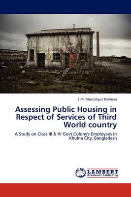 Assessing Public Housing in Respect of Services of Third World Country (Paperback)