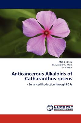 Anticancerous Alkaloids of Catharanthus Roseus (Paperback)