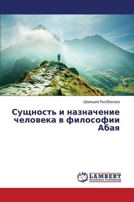 Sushchnost' I Naznachenie Cheloveka V Filosofii Abaya (Paperback)