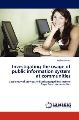 Investigating the Usage of Public Information System at Communities (Paperback)
