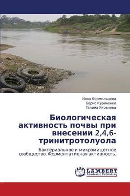 Biologicheskaya Aktivnost' Pochvy Pri Vnesenii 2,4,6-Trinitrotoluola (Paperback)