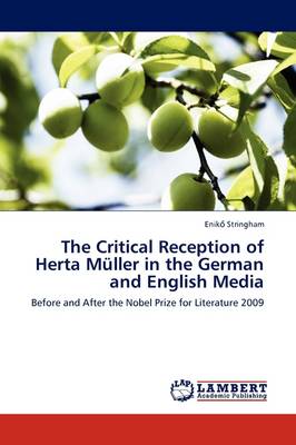 The Critical Reception of Herta Muller in the German and English Media (Paperback)
