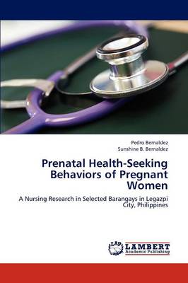 Prenatal Health-Seeking Behaviors of Pregnant Women (Paperback)