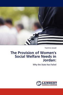 The Provision of Women's Social Welfare Needs in Jordan (Paperback)