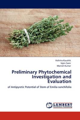 Preliminary Phytochemical Investigation and Evaluation (Paperback)