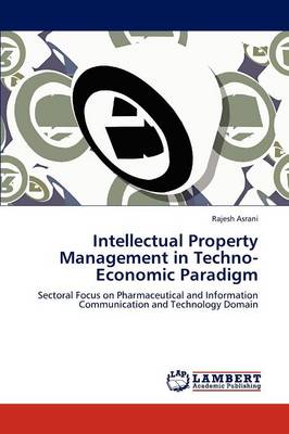 Intellectual Property Management in Techno-Economic Paradigm (Paperback)