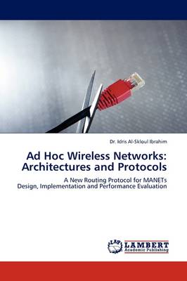 Ad Hoc Wireless Networks: Architectures and Protocols (Paperback)