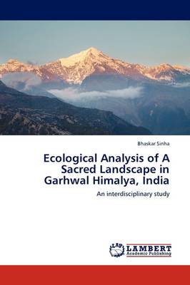 Ecological Analysis of a Sacred Landscape in Garhwal Himalya, India (Paperback)