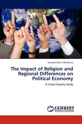 The Impact of Religion and Regional Differences on Political Economy (Paperback)