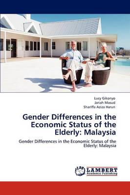 Gender Differences in the Economic Status of the Elderly: Malaysia (Paperback)