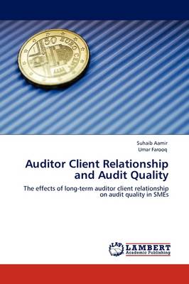 Auditor Client Relationship and Audit Quality (Paperback)