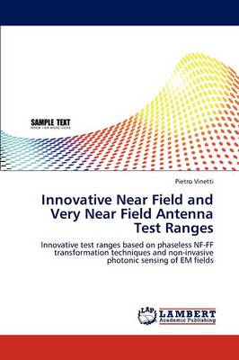 Innovative Near Field and Very Near Field Antenna Test Ranges (Paperback)