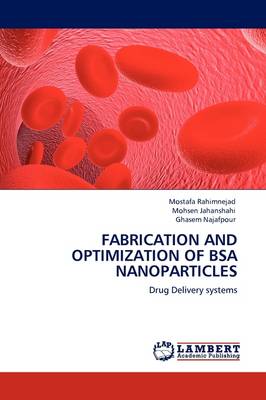 Fabrication and Optimization of BSA Nanoparticles (Paperback)