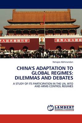 China's Adaptation to Global Regimes: Dilemmas and Debates (Paperback)