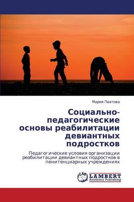 Sotsial'no-Pedagogicheskie Osnovy Reabilitatsii Deviantnykh Podrostkov (Paperback)