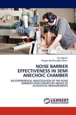 Noise Barrier Effectiveness in Semi Anechoic Chamber (Paperback)