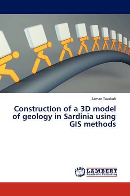 Construction of a 3D Model of Geology in Sardinia Using GIS Methods (Paperback)
