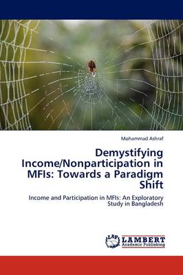 Demystifying Income/Nonparticipation in Mfis: Towards a Paradigm Shift (Paperback)
