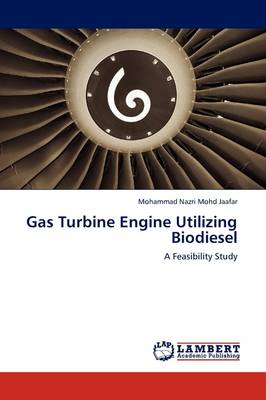 Gas Turbine Engine Utilizing Biodiesel (Paperback)