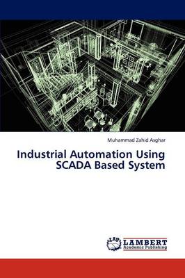 Industrial Automation Using Scada Based System (Paperback)
