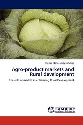 Agro-Product Markets and Rural Development (Paperback)