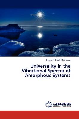 Universality in the Vibrational Spectra of Amorphous Systems (Paperback)