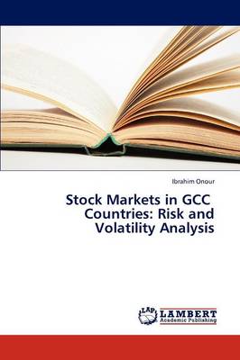 Stock Markets in Gcc Countries: Risk and Volatility Analysis (Paperback)
