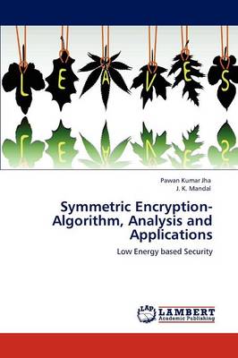 Symmetric Encryption-Algorithm, Analysis and Applications (Paperback)
