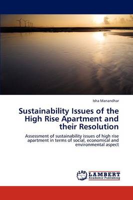 Sustainability Issues of the High Rise Apartment and Their Resolution (Paperback)