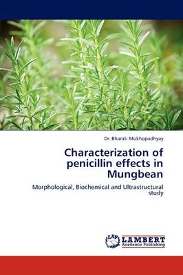 Characterization of Penicillin Effects in Mungbean (Paperback)