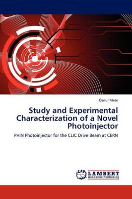 Study and Experimental Characterization of a Novel Photoinjector (Paperback)
