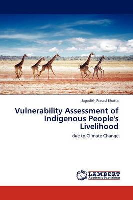 Vulnerability Assessment of Indigenous People's Livelihood (Paperback)