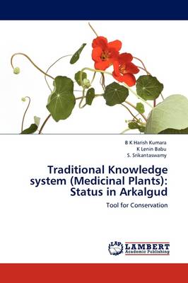Traditional Knowledge System (Medicinal Plants): Status in Arkalgud (Paperback)