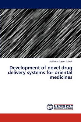 Development of Novel Drug Delivery Systems for Oriental Medicines (Paperback)