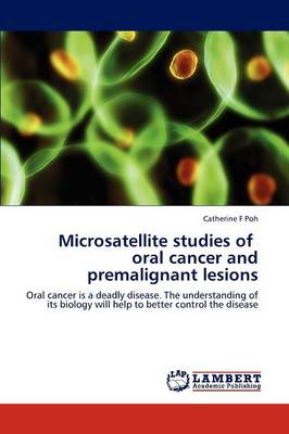 Microsatellite Studies of Oral Cancer and Premalignant Lesions (Paperback)
