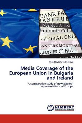 Media Coverage of the European Union in Bulgaria and Ireland (Paperback)