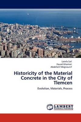 Historicity of the Material Concrete in the City of Tlemcen (Paperback)
