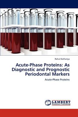 Acute-Phase Proteins: As Diagnostic and Prognostic Periodontal Markers (Paperback)
