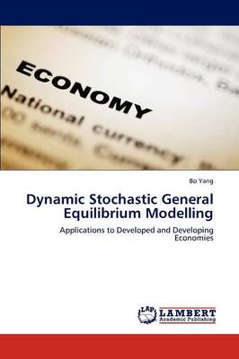 Dynamic Stochastic General Equilibrium Modelling (Paperback)